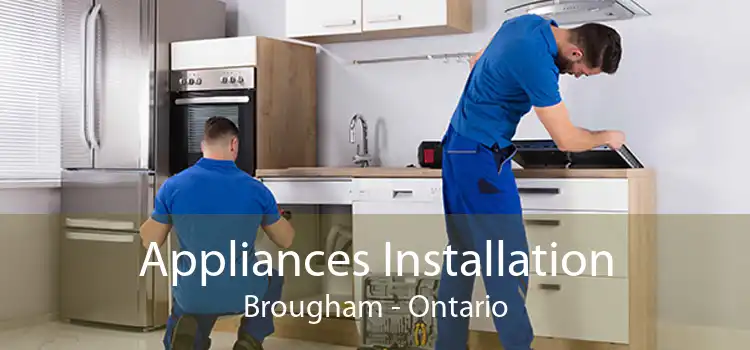 Appliances Installation Brougham - Ontario
