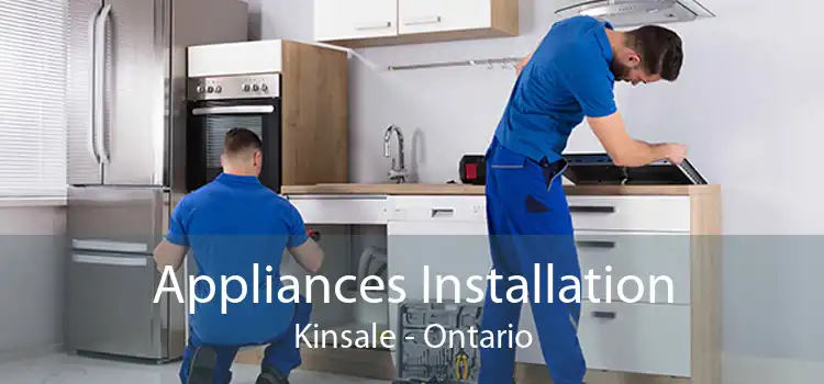 Appliances Installation Kinsale - Ontario
