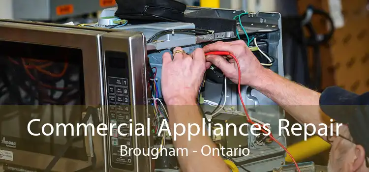 Commercial Appliances Repair Brougham - Ontario