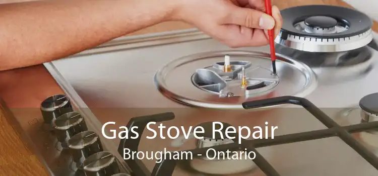 Gas Stove Repair Brougham - Ontario