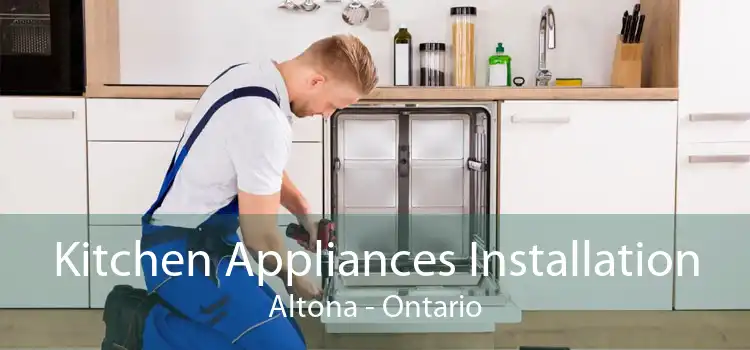 Kitchen Appliances Installation Altona - Ontario