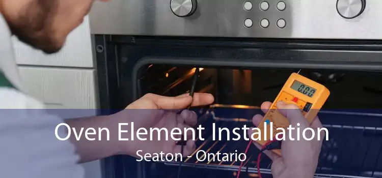 Oven Element Installation Seaton - Ontario