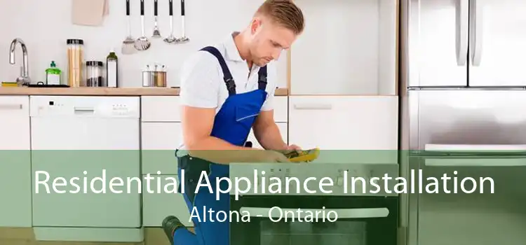 Residential Appliance Installation Altona - Ontario