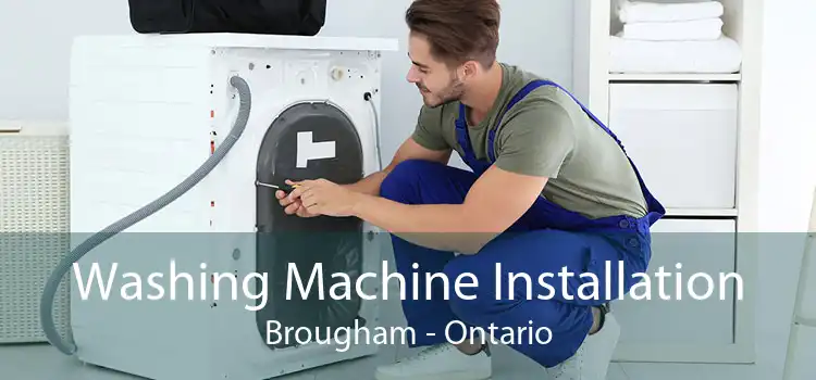 Washing Machine Installation Brougham - Ontario